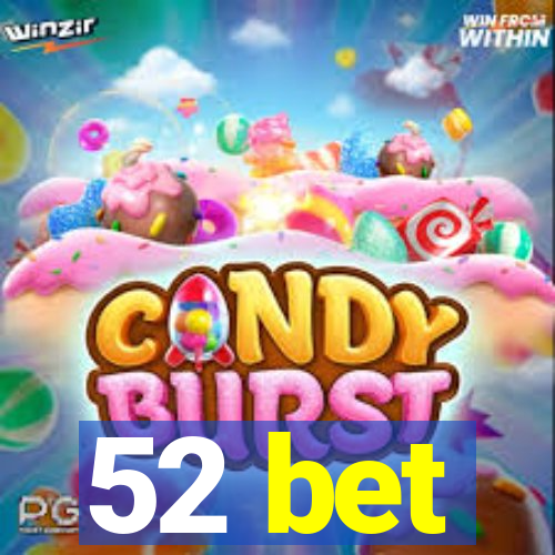 52 bet